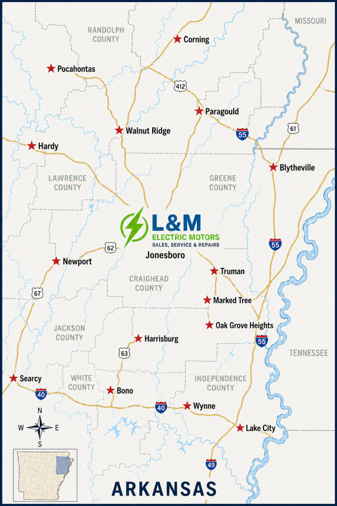 L & M Electric Motors welcomes; Jonesboro, Paragould, Pocahontas, Harrisburg, Hardy, Walnut Ridge, Blytheville, Marked Tree, Truman, Oak Grove Heights, Searcy, Newport, Wynne, Lake City, Bono, and Corning to bring in your electric motors for repair or replacement.